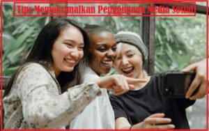 Tips Memaksimalkan Penggunaan