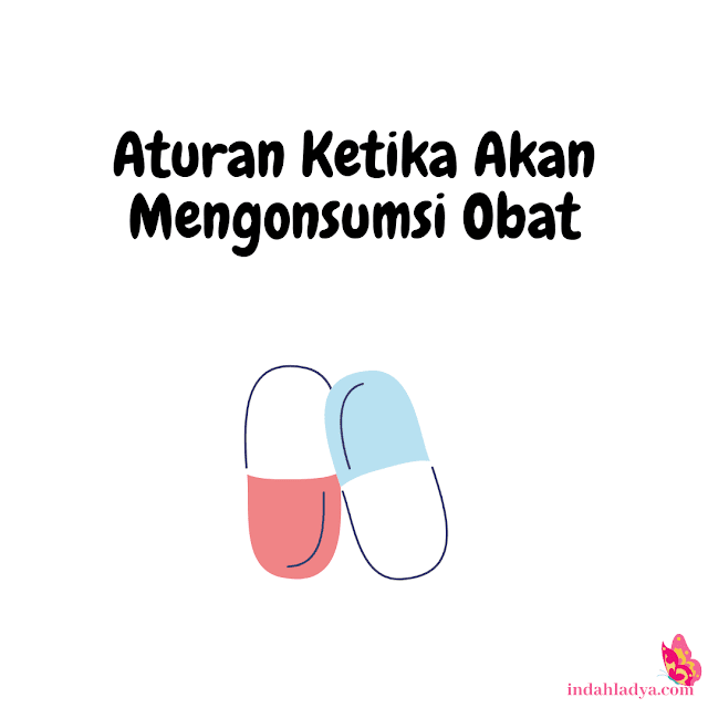 Aturan Ketika Akan Mengonsumsi Obat