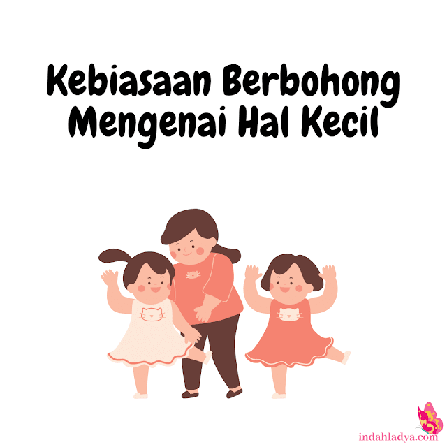 Kebiasaan Berbohong Mengenai Hal Kecil