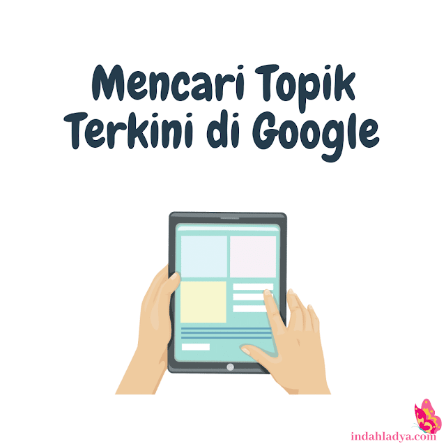 Mencari Topik Terkini di Google