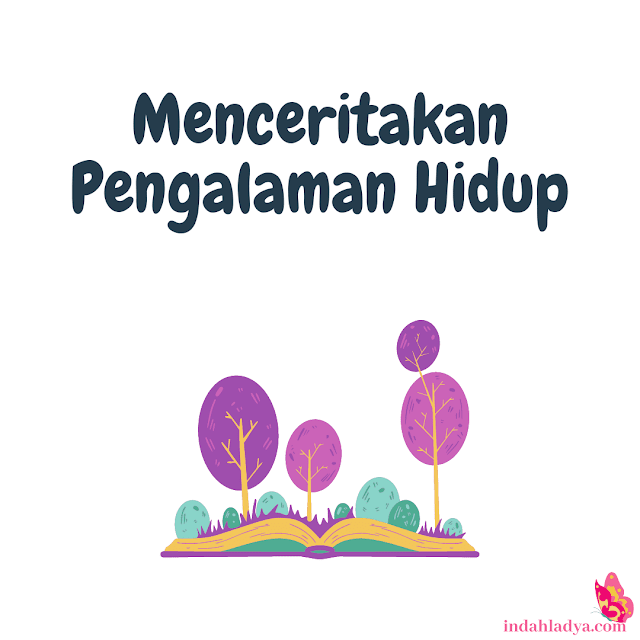 Menceritakan Pengalaman Hidup