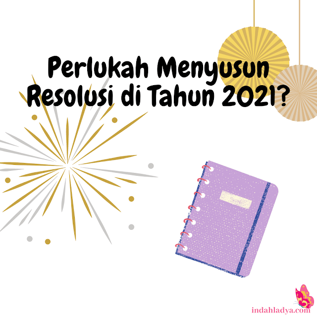 Perlukah Menyusun Resolusi di Tahun 2021