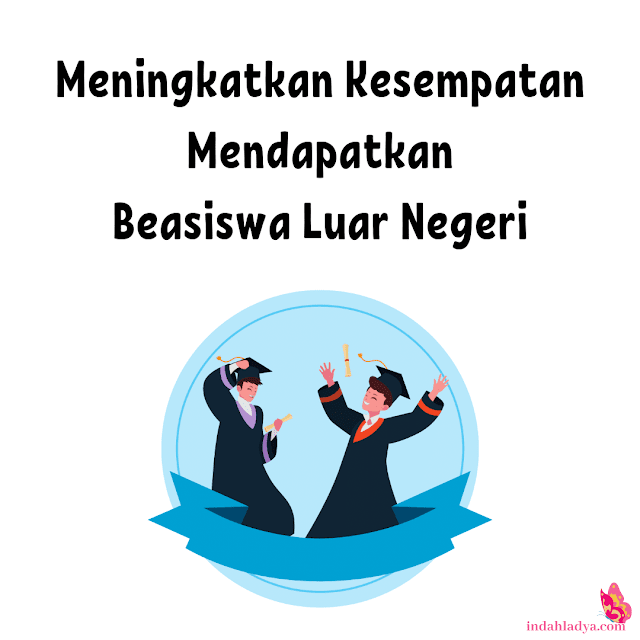 Kesempatan Beasiswa Luar Negeri